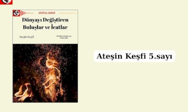 İnsanlık tarihinin en büyük keşfi "Ateş"