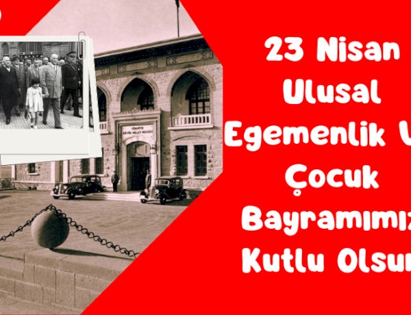 23 Nisan Ulusal Egemenlik Ve Çocuk Bayramı